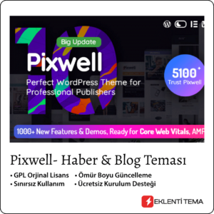 Pixwell v10.7 - Blog & Haber Wordpress Teması